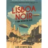 Saída De Emergência Lisboa Noir de Luís Corte Real - O Ano Negro de 1929