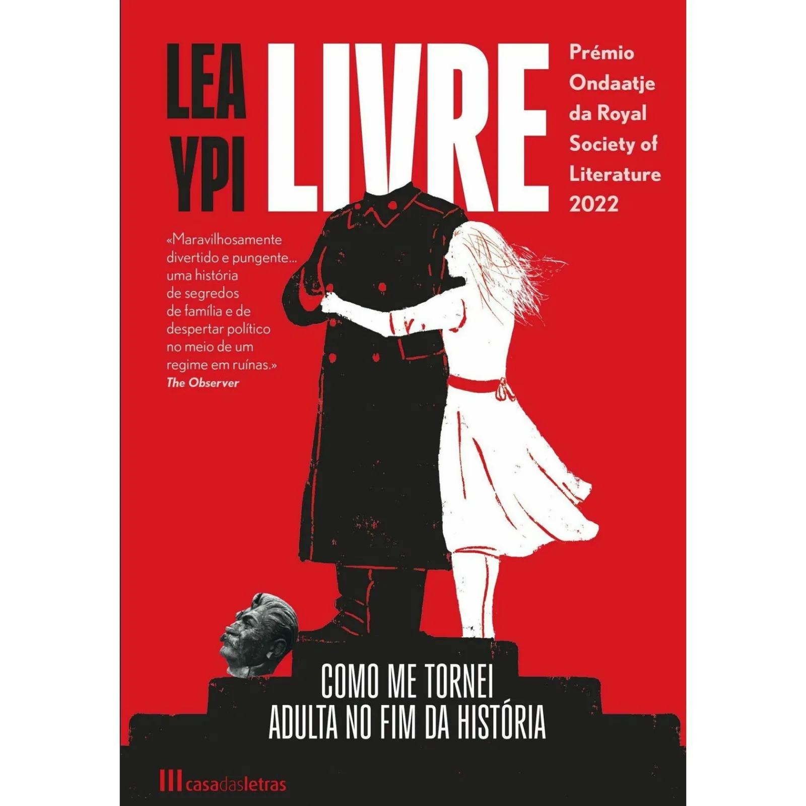Online Casa Das Letras Livre de Lea Ypi - Como Me Tornei Adulta no Fim da História