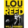 Online Casa Das Letras Lou Reed - o Rei de Nova Iorque de Will Hermes