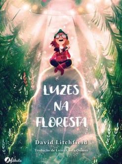 Fábula Luzes na Floresta de David Litchfield