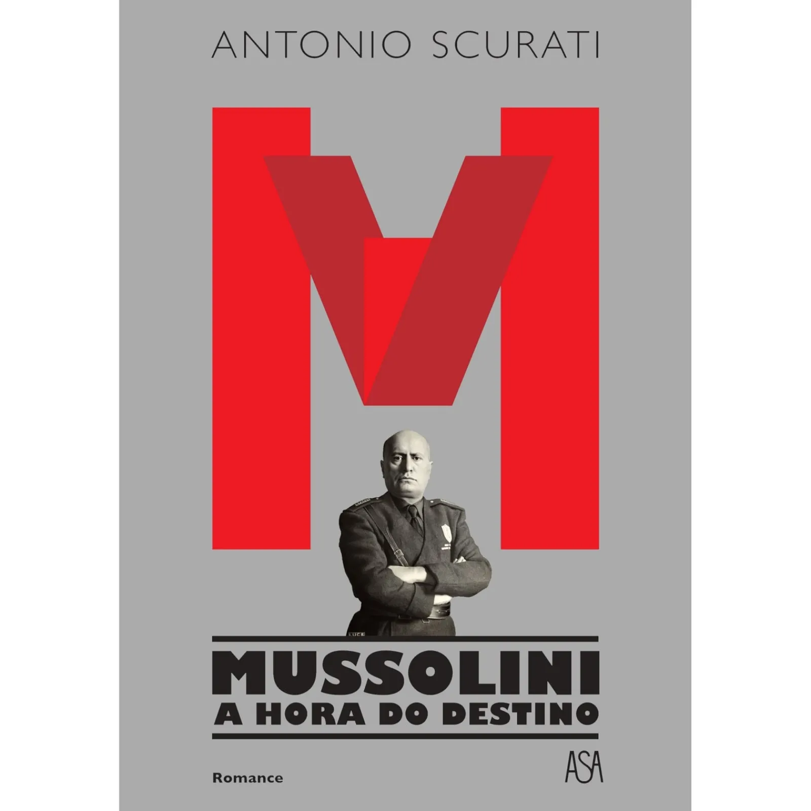 New Asa M – Mussolini - A Hora do Destino de Antonio Scurati