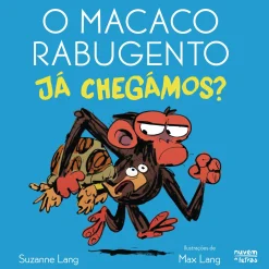 Nuvem De Letras Macaco Rabugento - Novela Gráfica 6: Já Chegámos? de Suzanne Lang