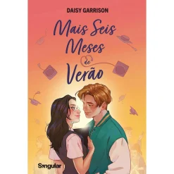Singular Mais Seis Meses de Verão de Daisy Garrison