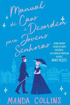 Quinta Essencia Manual de Caos e Desordem para Jovens Senhoras de Manda Collins