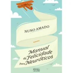 Oficina Do Livro Manual de Felicidade para Neuróticos de Nuno Amado