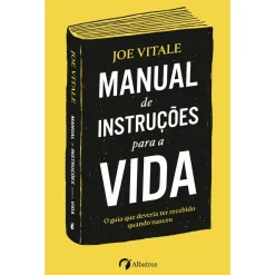 Clearance Albatroz Manual de Instruções para a Vida de Joe Vitale - O Guia que Deveria Ter Recebido Quando Nasceu
