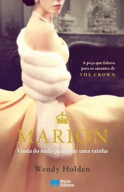 Sale Porto Editora Marion de Wendy Holden - Vinda do Nada para Educar uma Rainha