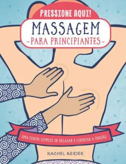 Marcador Massagem para Principiantes de Rachel Beider - Uma Forma Simples de Relaxar e Libertar a Tensão