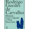 Dom Quixote Matarás um Culpado e Dois Inocentes de Rodrigo Guedes de Carvalho