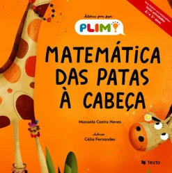 Texto Editores Matemática das Patas à Cabeça de Manuela Castro Neves - Histórias PLIM!