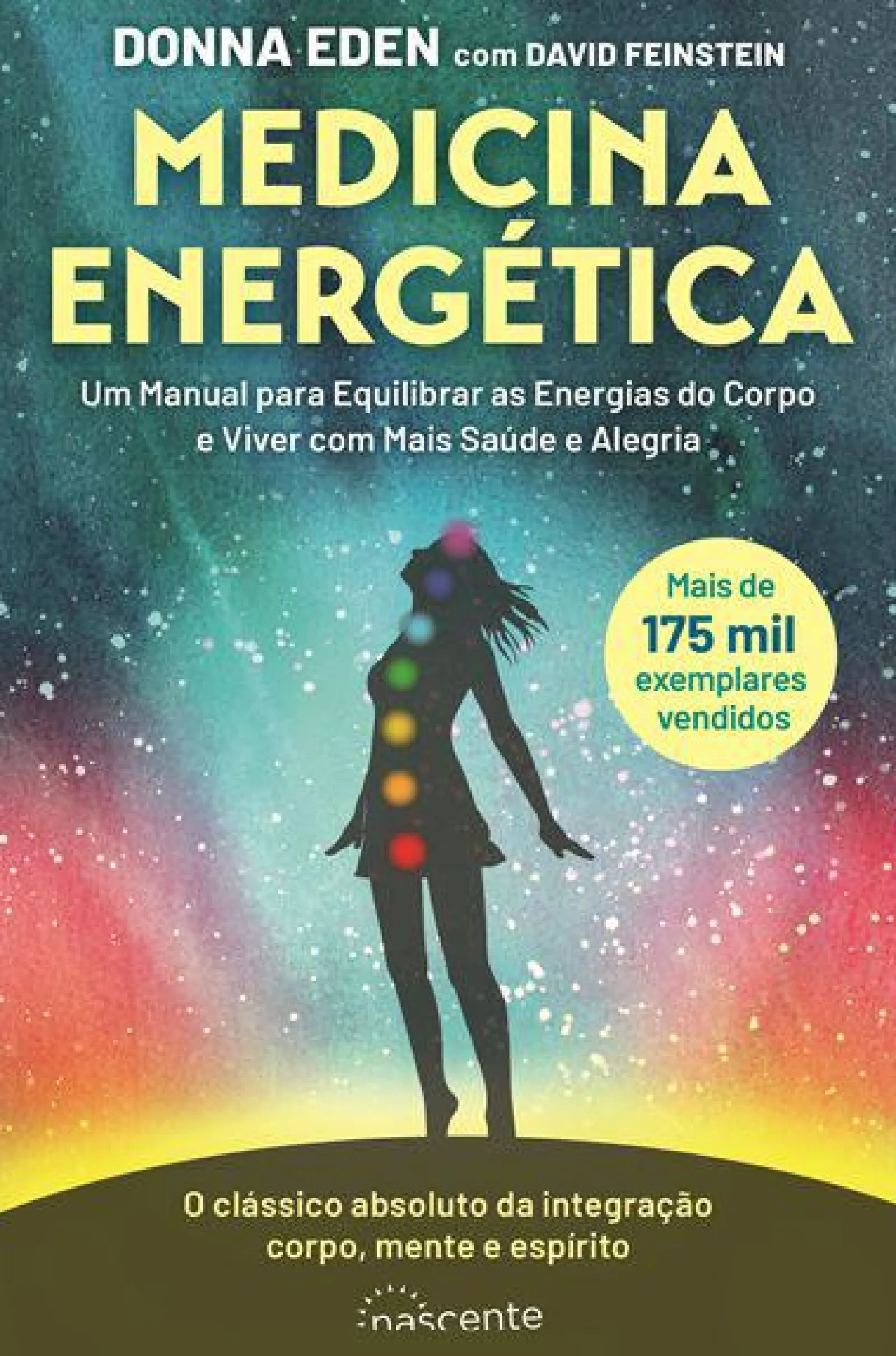 Sale Nascente Medicina Energética de Donna Eden e David Feinstein - Um Manual para Equilibrar as Energias do Corpo e Viver com Mais Saúde e Alegria