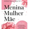 Hot Oficina Do Livro Menina, Mulher e Mãe de Tânia Correia