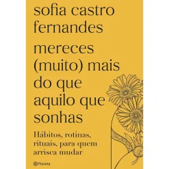 Discount Planeta Mereces (Muito) Mais do que Aquilo que Sonhas de Sofia Castro Fernandes