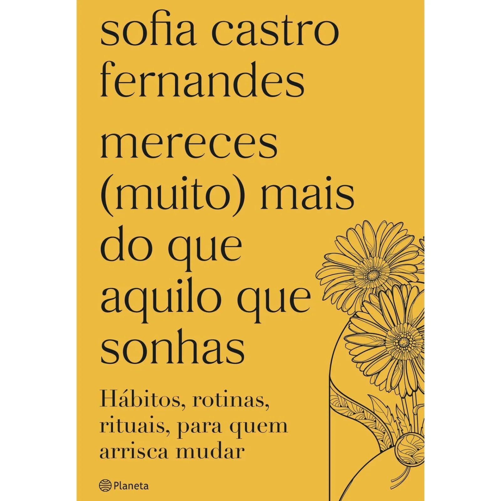 Discount Planeta Mereces (Muito) Mais do que Aquilo que Sonhas de Sofia Castro Fernandes