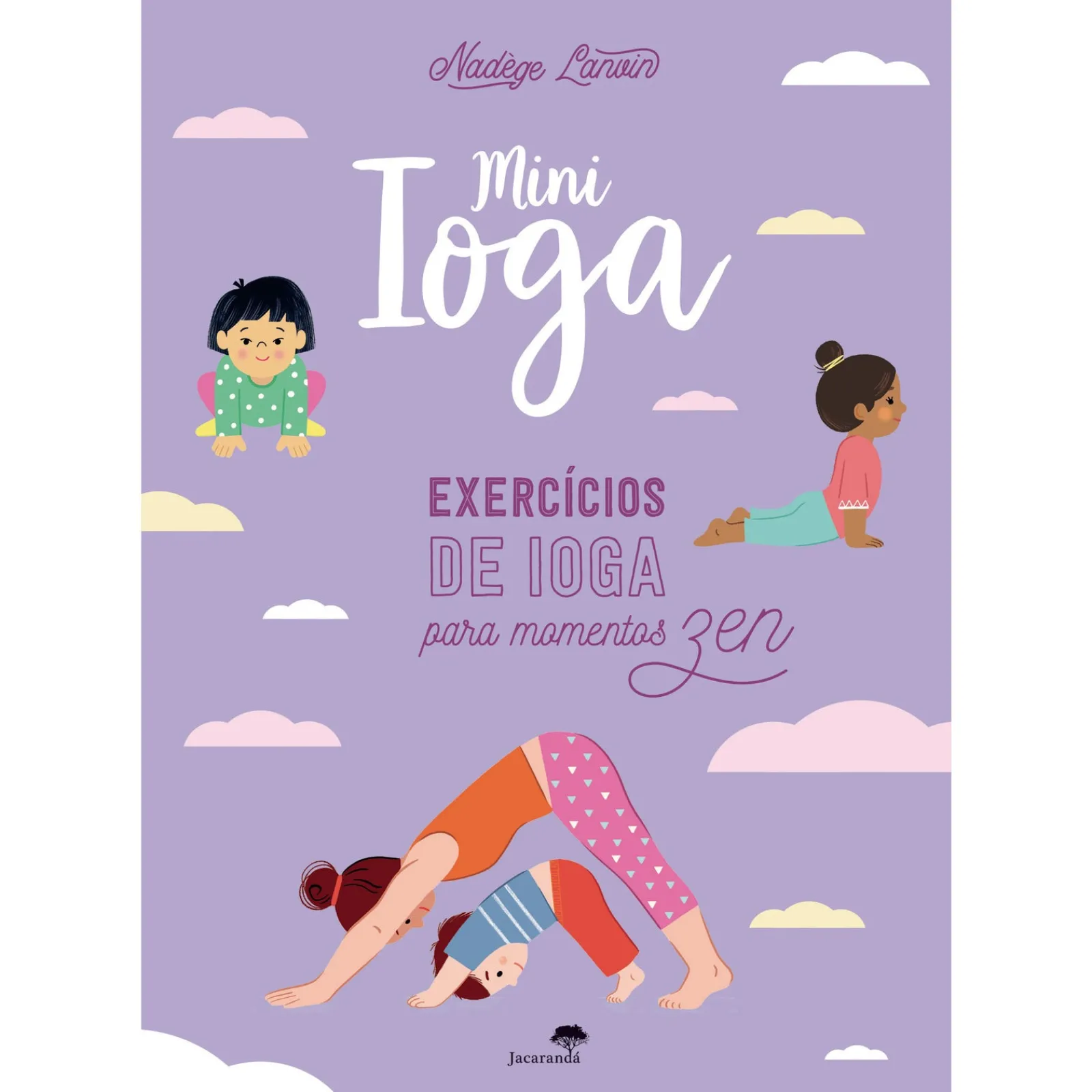 Jacarandá Mini Ioga - Exercícios de Ioga para Momentos Zen de Nadège Lanvin