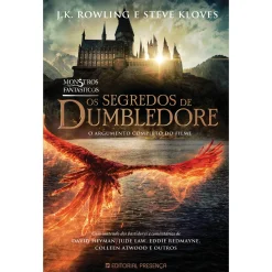 Hot Presença Monstros Fantásticos - os Segredos de Dumbledore de J. K. Rowling e Steve Kloves; Tradução: Maria João Ferro de J. K. Rowling e Steve Kloves