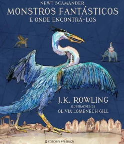 Presença Monstros Fantásticos e Onde Encontrá-los de J. K. Rowling - Edição Ilustrada