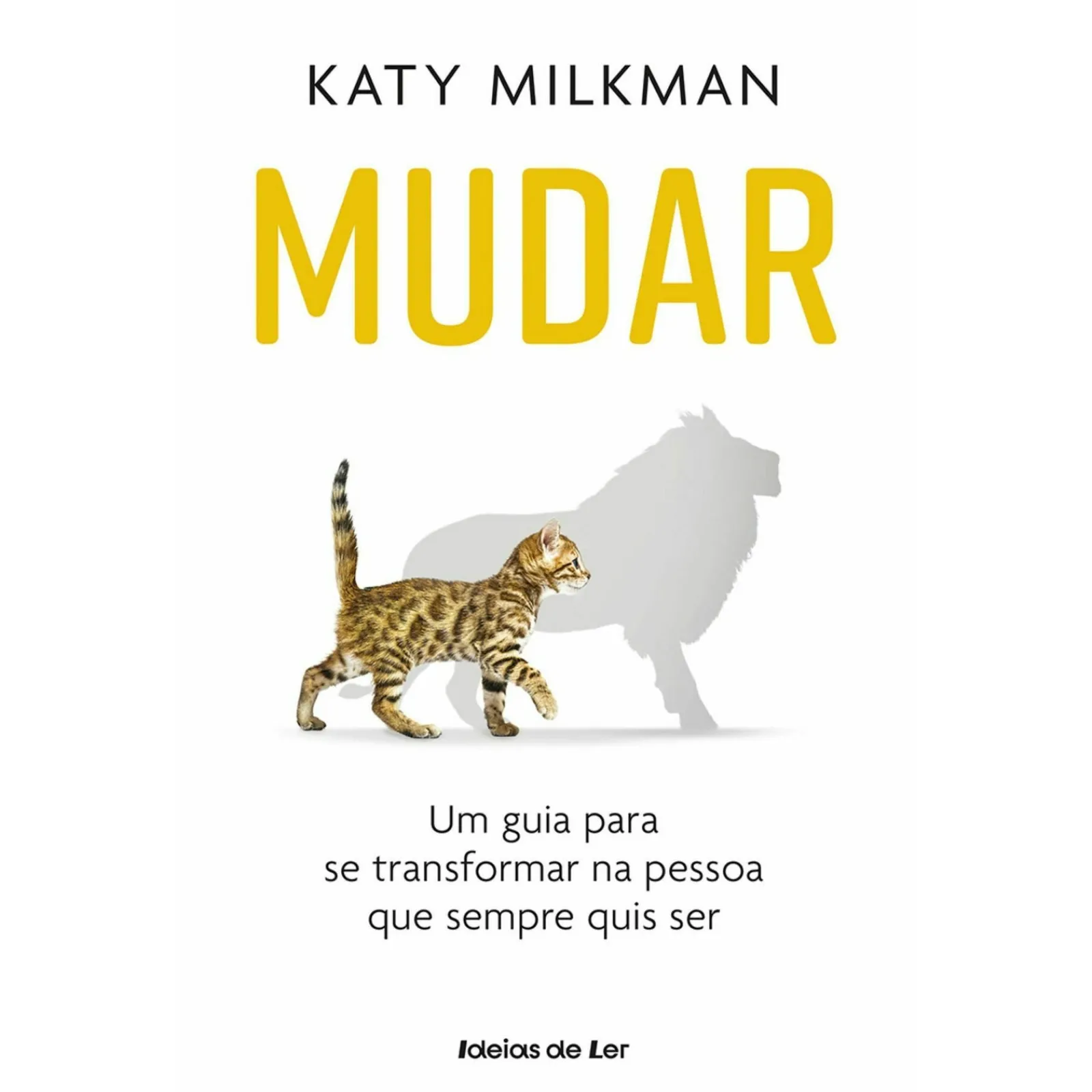 Ideias De Ler Mudar de Katy Milkman - Um Guia para Se Transformar na Pessoa que Sempre Quis Ser