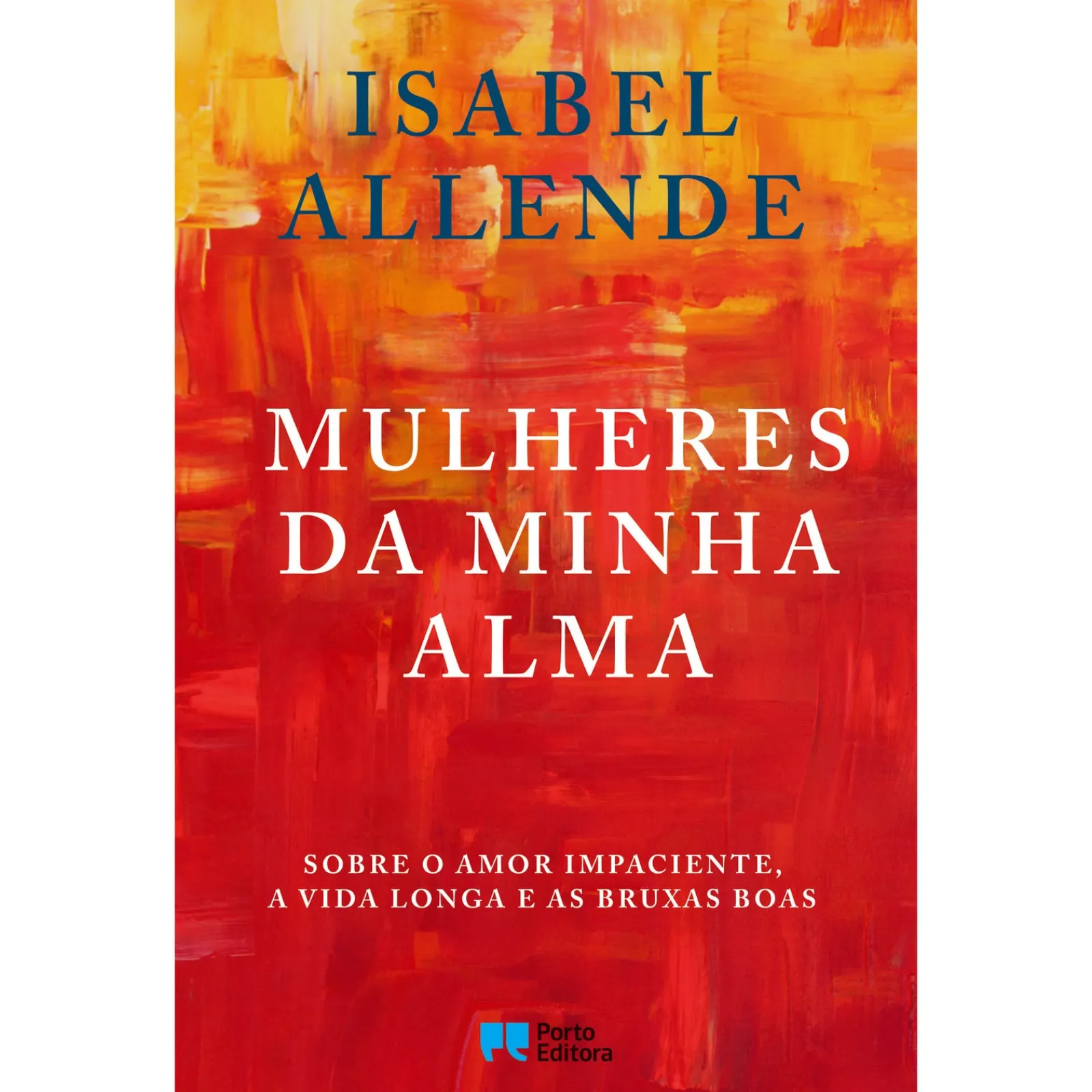 New Porto Editora Mulheres da Minha Alma de Isabel Allende