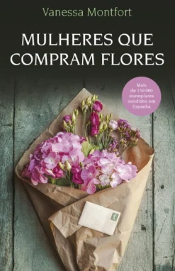 Best Porto Editora Mulheres que Compram Flores de Vanessa Montfort