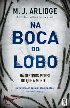 Topseller Na Boca do Lobo de M. J. Arlidge - Helen Grace - Livro 5 (2ª Edição)