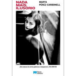 Porto Editora Nada Mais Ilusório de Marta Pérez-Carbonell
