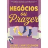 Quinta Essência Negócios ou Prazer de Rachel Lynn Solomon