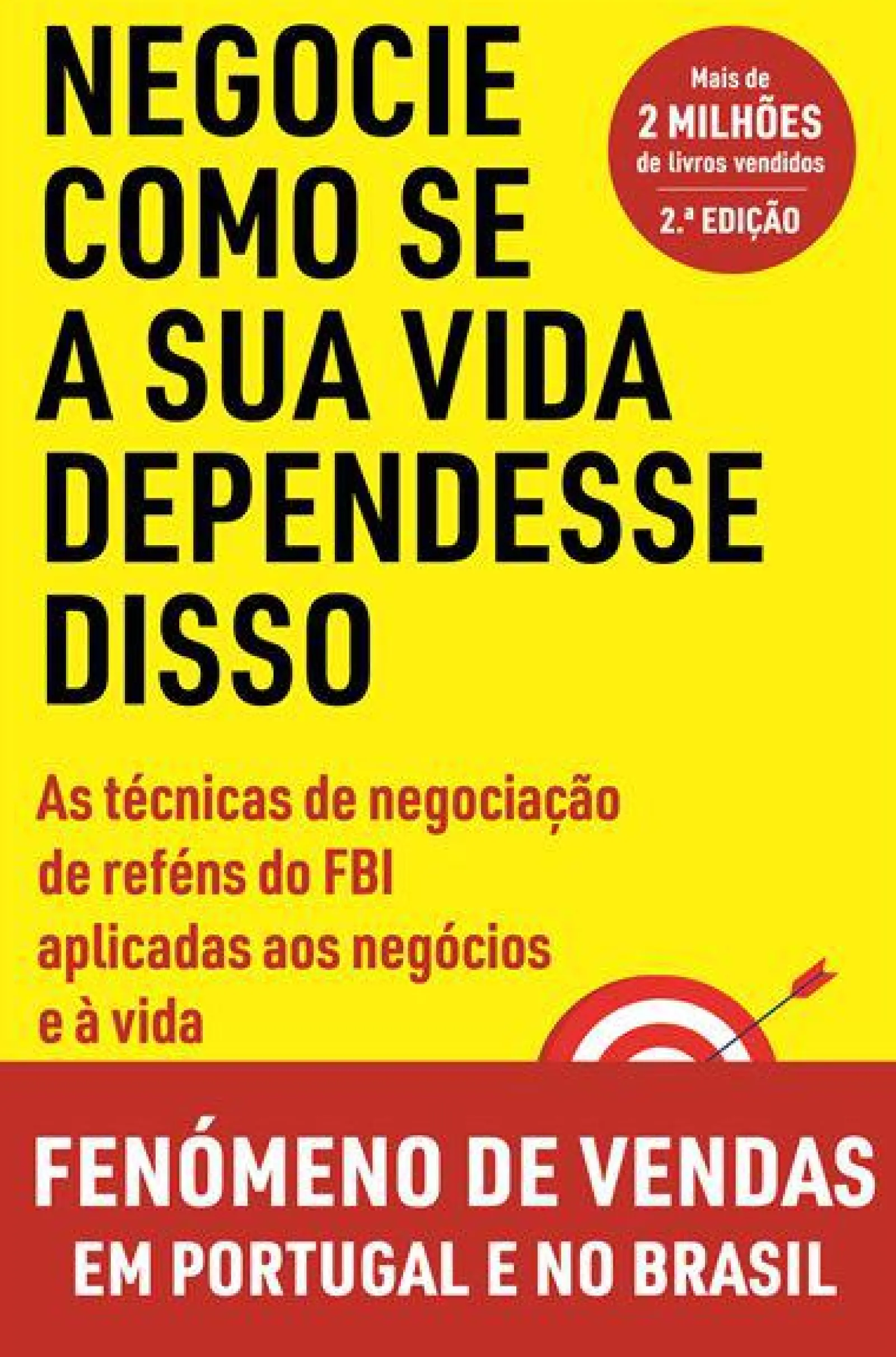 Vogais Negocie Como Se a sua Vida Dependesse Disso de Chris Voss e Tahl Raz - As Técnicas de Negociação de Reféns do FBI Aplicadas aos Negócios e à Vida
