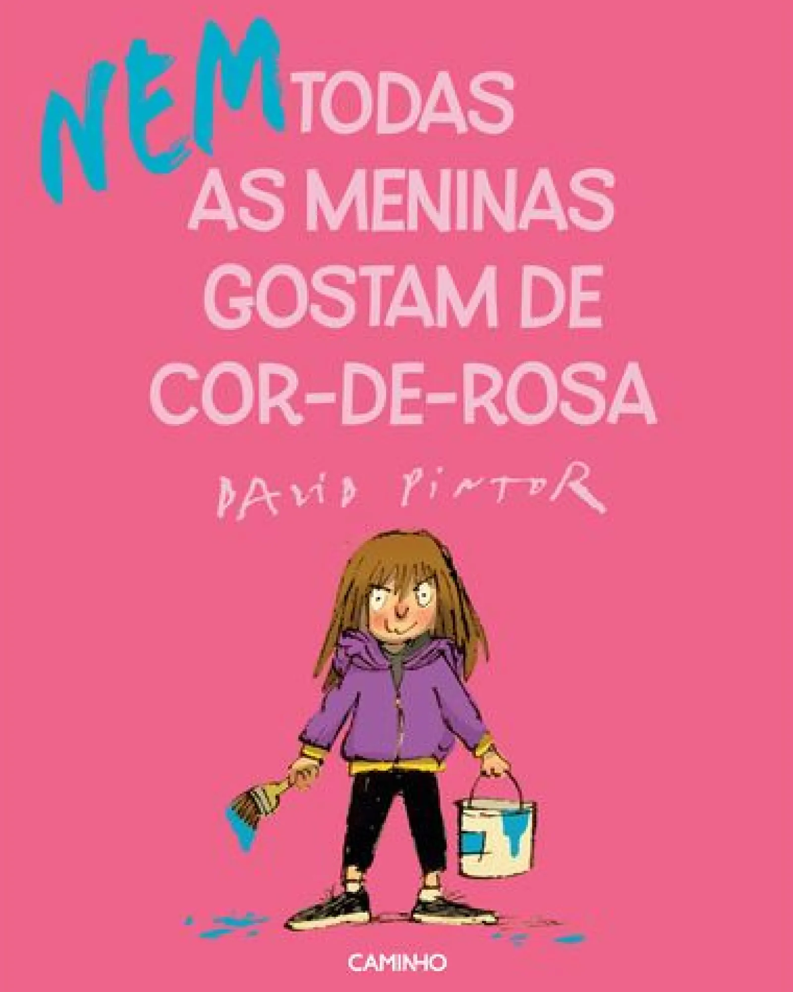 Caminho (Nem) Todas as Meninas Gostam de Cor-de-Rosa de David Pintor