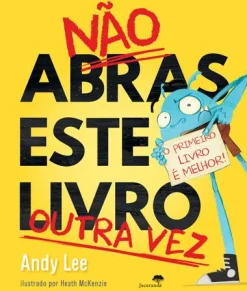 Jacarandá Não Abras Este Livro Outra Vez de Andy Lee