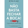 Contraponto Não Basta Fechar a Boca! de Eva Lau - Como Perder Peso e Ganhar Saúde