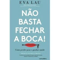 Contraponto Não Basta Fechar a Boca! de Eva Lau - Como Perder Peso e Ganhar Saúde