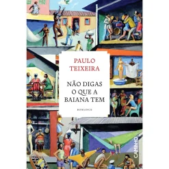 Outlet Caminho Não Digas o que a Baiana Tem de Paulo Teixeira