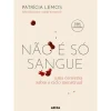 Arena Pt Não e Só Sangue - Edição Revista e Aumentada de Patrícia Lemos
