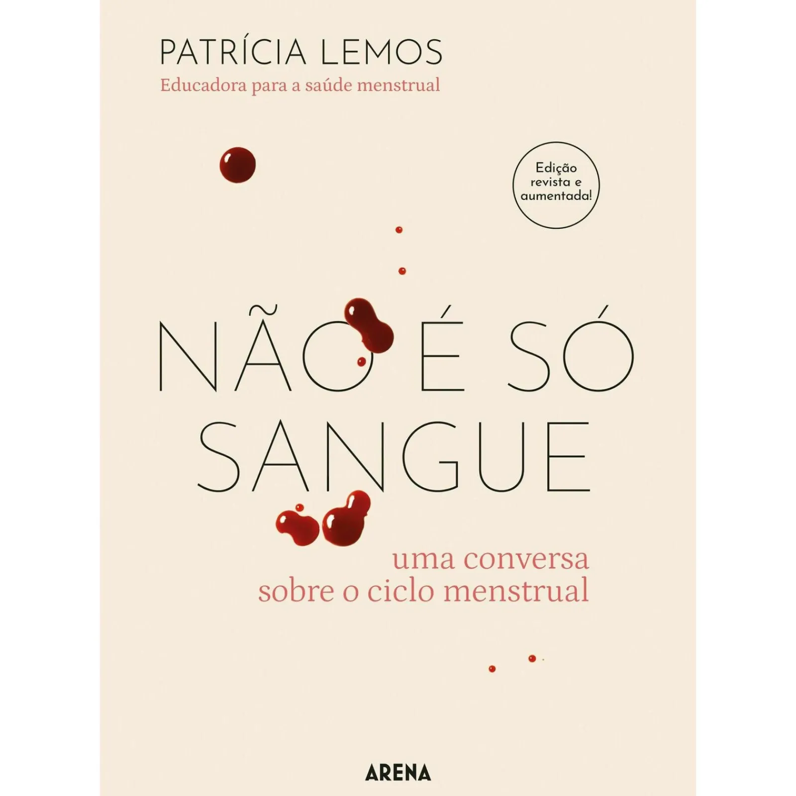 Arena Pt Não e Só Sangue - Edição Revista e Aumentada de Patrícia Lemos