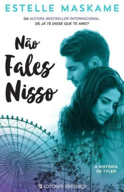 Presença Não Fales Nisso de Estelle Maskame - A História de Tyler