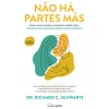 New Nascente Não Há Partes Más de Richard C. Schwartz