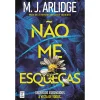 Topseller Não Me Esqueças de M. J. Arlidge