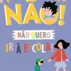 Asa Não Quero Ir à Escola! de Marie Bretin