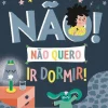 Best Asa Não Quero Ir Dormir! de Marie Bretin
