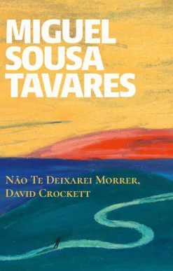 Online Porto Editora Não Te Deixarei Morrer, David Crockett de Miguel Sousa Tavares