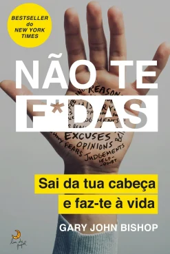 Lua De Papel Não Te F*das de Gary John Bishop Sai da Tua Cabeça e Faz-te à Vida