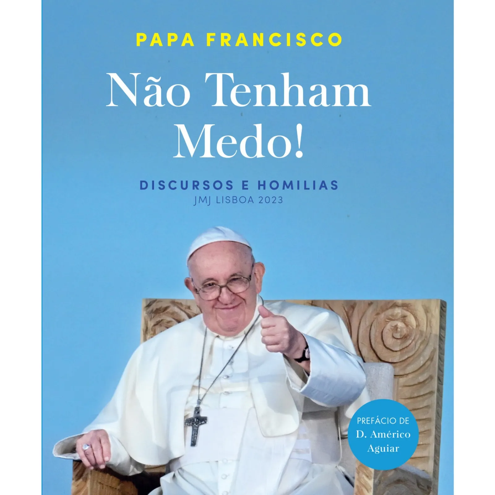 Dom Quixote Não Tenham Medo! de Papa Francisco