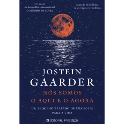 Presença Nós Somos o Aqui e o Agora de Jostein Gaarder