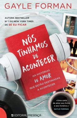 Hot Presença Nós Tínhamos de Acontecer de Gayle Forman