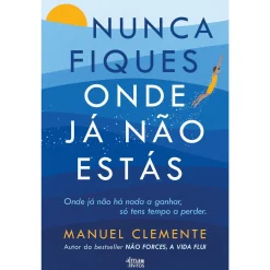 Clearance Alma Dos Livros Nunca Fiques Onde Já Não Estás de Manuel Clemente