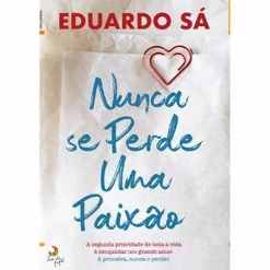 Lua De Papel Nunca Se Perde uma Paixão de Eduardo Sá