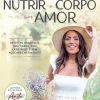 Influência Nutrir o Corpo com Amor de Ana Rita Nunes