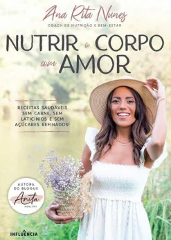Influência Nutrir o Corpo com Amor de Ana Rita Nunes