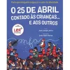 Clube Do Autor O 25 de Abril Contado às Crianças… e aos Outros de José Jorge Letria